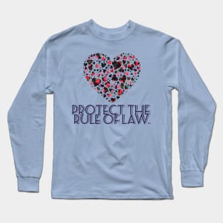 Protect the Rule of Law. Long Sleeve T-Shirt